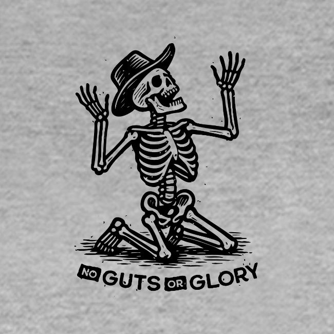 No Guts OR Glory