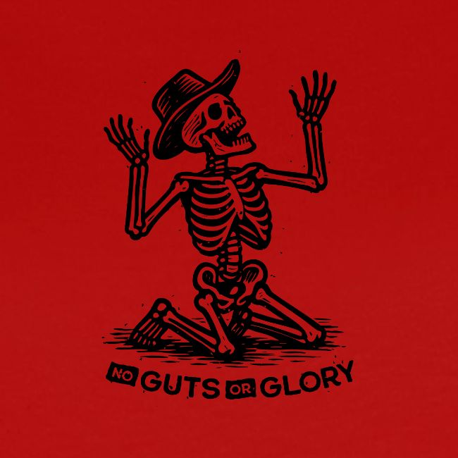 No Guts OR Glory