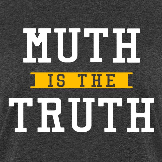 Muth is the Truth