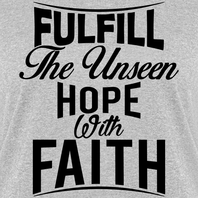 Fulfill the Unseen Hope with Faith