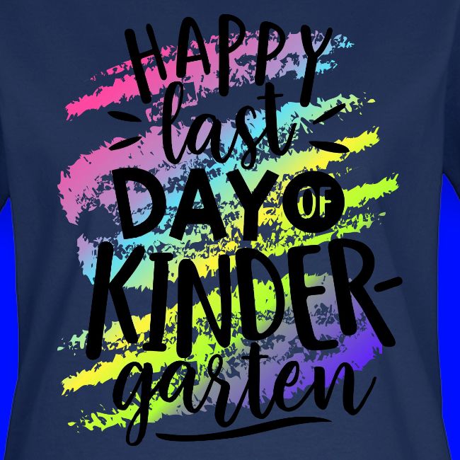 Happy Last Day of Kindergarten Teacher T-Shirt