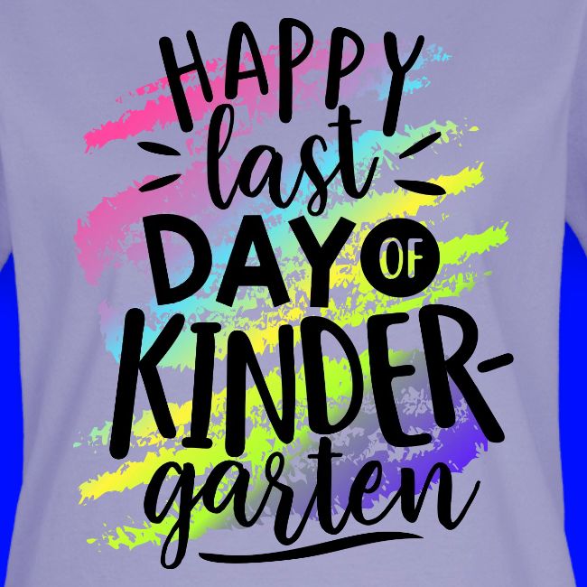 Happy Last Day of Kindergarten Teacher T-Shirt