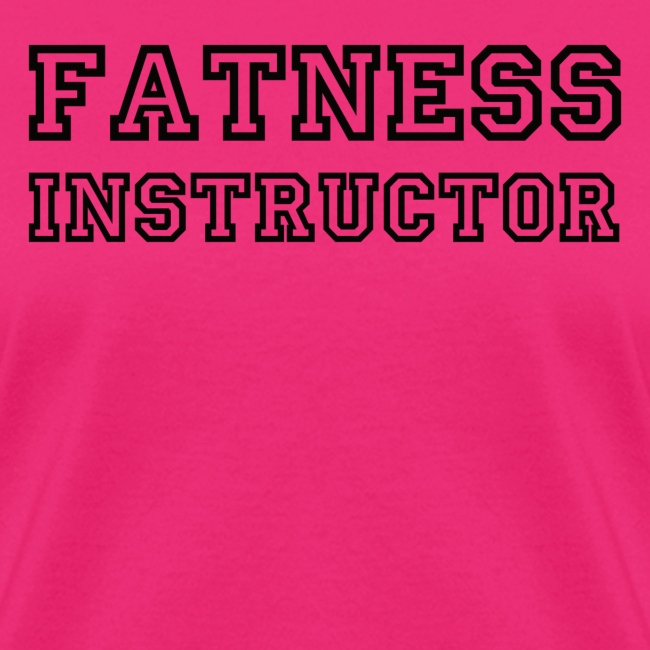 Fatness Instructor