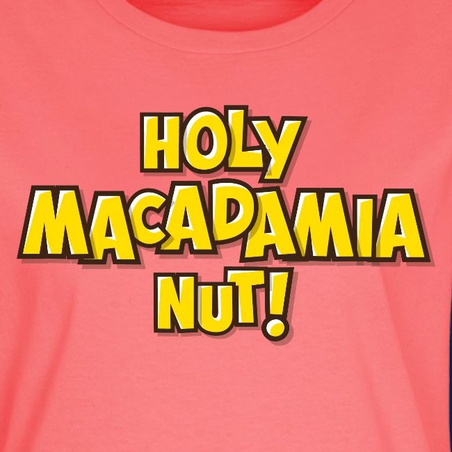 Holy Macadamia Nut! Fun Catch Phrase Design