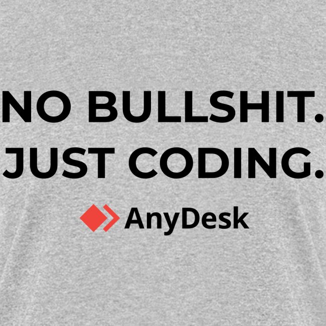 No Bullshit Just coding By AnyDesk black