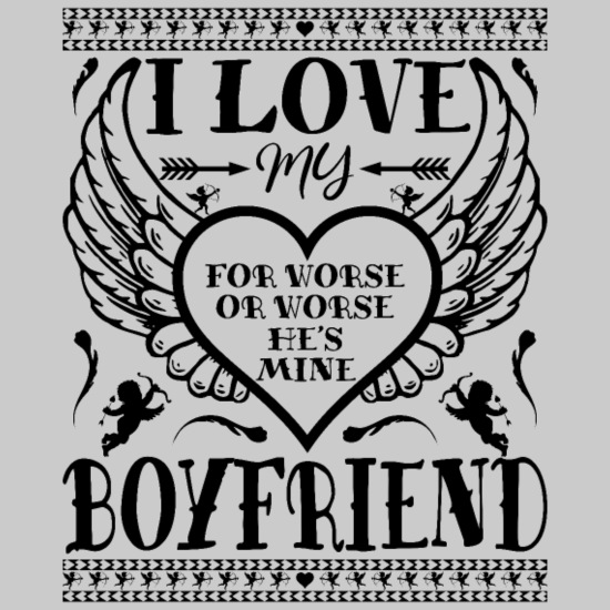 I LOVE MY BOYFRIEND - FUNNY ROMANTIC LOVE QUOTES' Women's T-Shirt |  Spreadshirt