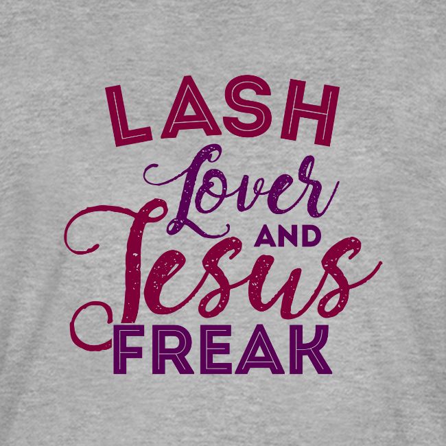 LASH LOVER JESUS FREAK