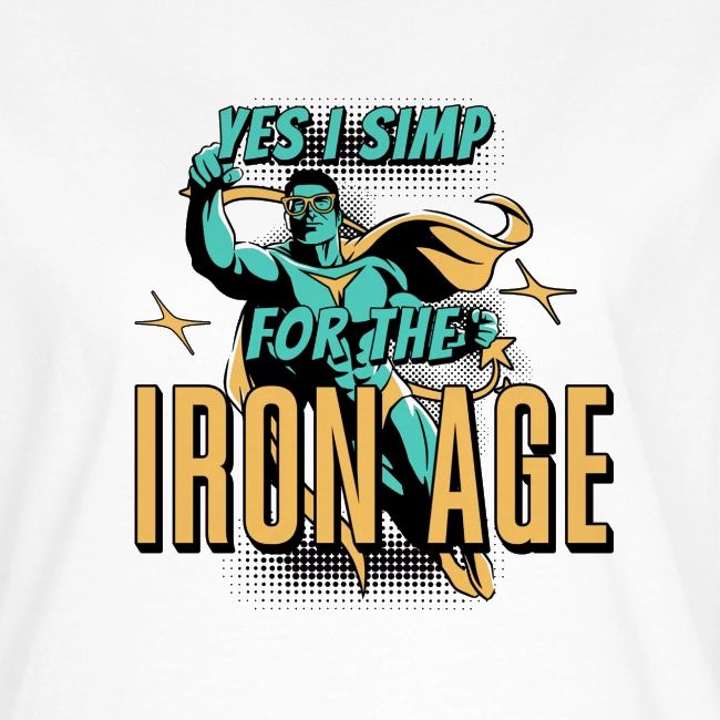 Yes I Love For The Iron Age!