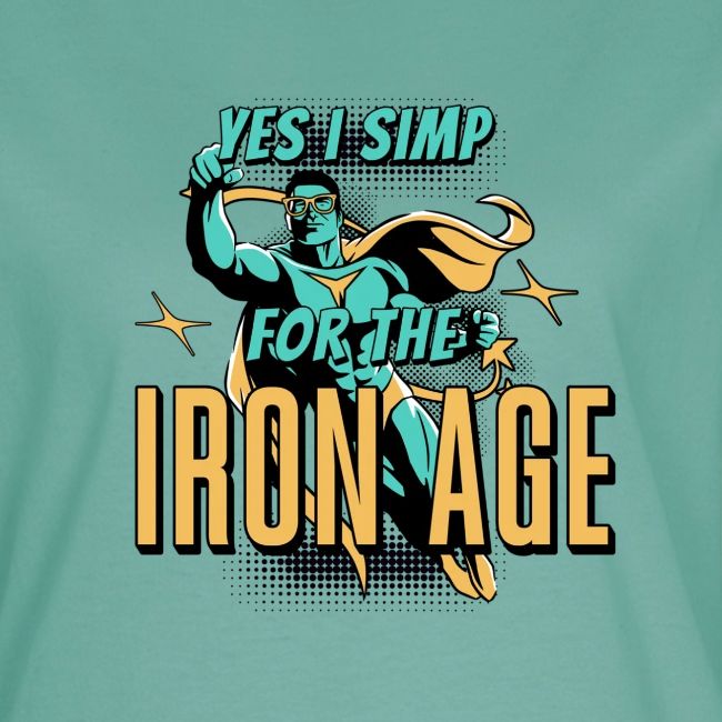 Yes I Love For The Iron Age!