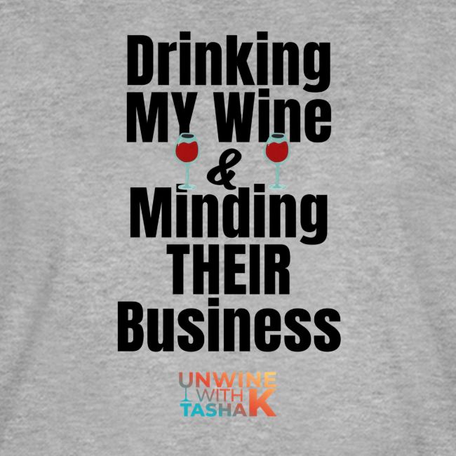 Drinking my wine black