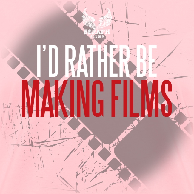 Id Rather Be Making Films png