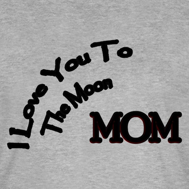 Love Mom To The Moon
