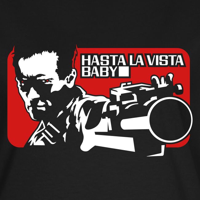 Terminator 2 Hasta La Vista Baby Womens T Shirt Don Robot
