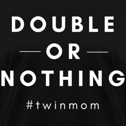 Double or Nothing - Women's T-Shirt