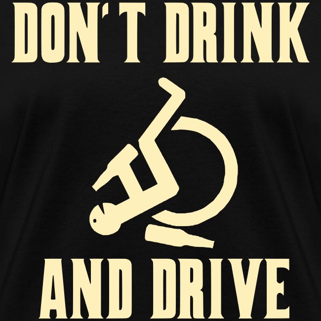 Don't drink and drive when you drive a wheelchair