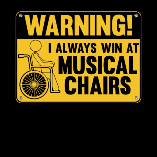 Funny Wheelchair Musical Chair Humor' Women's T-Shirt | Spreadshirt