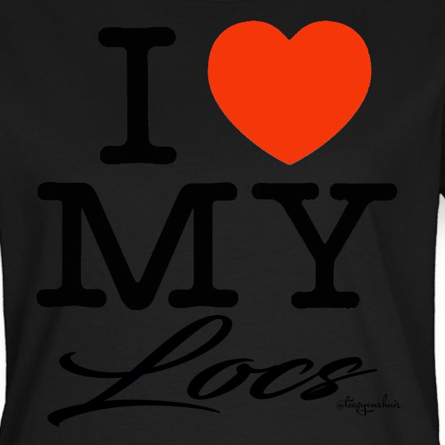I LOVE MY LOCS (black text design)
