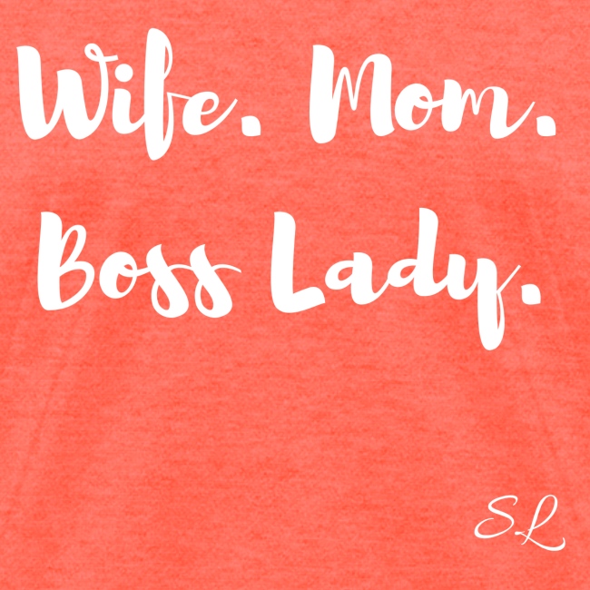 Wife Mom Boss Lady Shirt