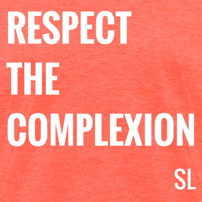RespectTheComplexionShirt