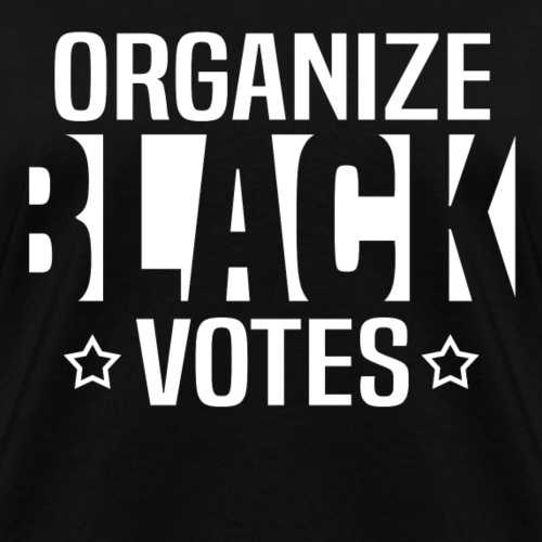 Organize Black Votes - Women's T-Shirt