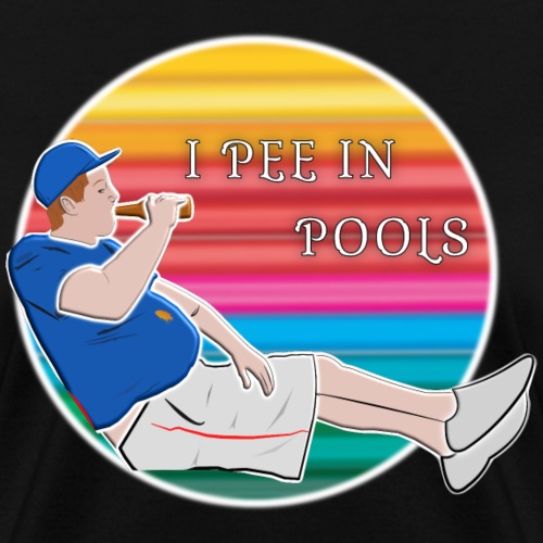 I Pee In Pools ... - Women's T-Shirt