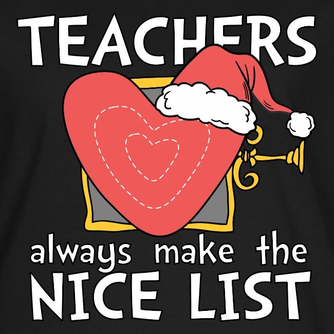 Teachers Always Make the Nice List Christmas Tee