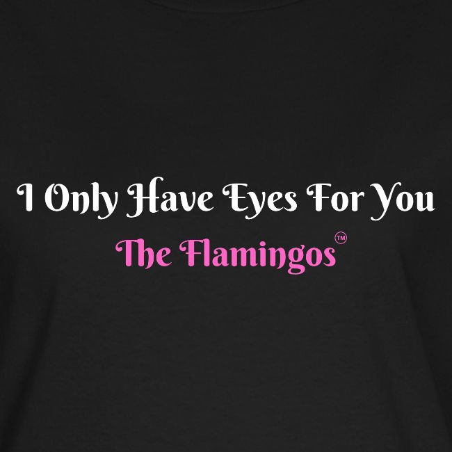 I Only Have Eyes For You - The Flamingos/Pink