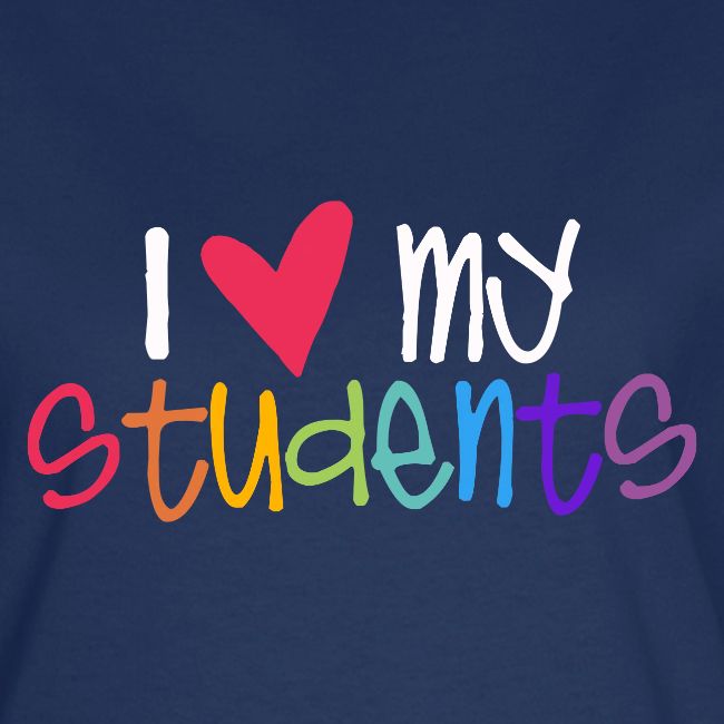 I Love My Students Teacher Shirt