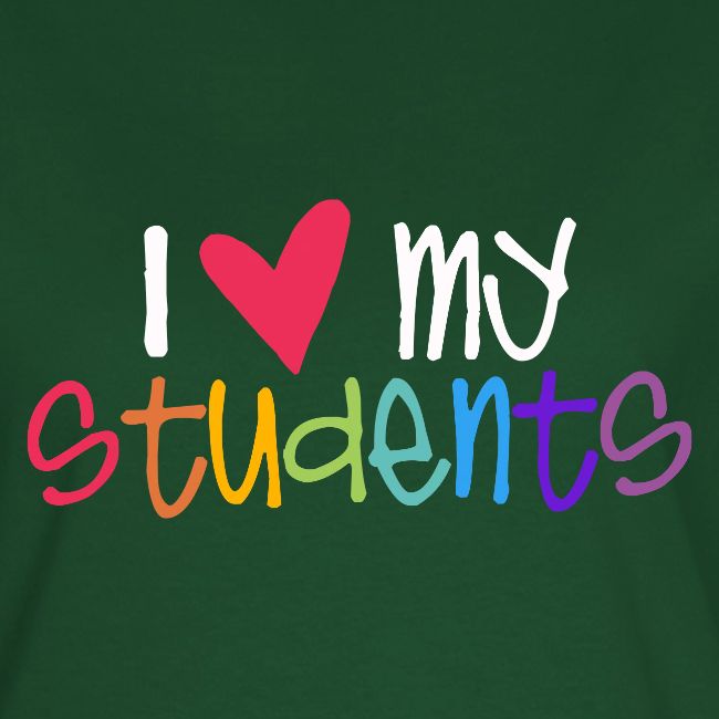 I Love My Students Teacher Shirt