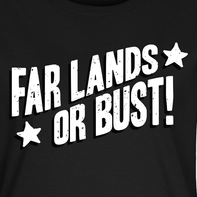 Far Lands or Bust 2023 Logo Shirt