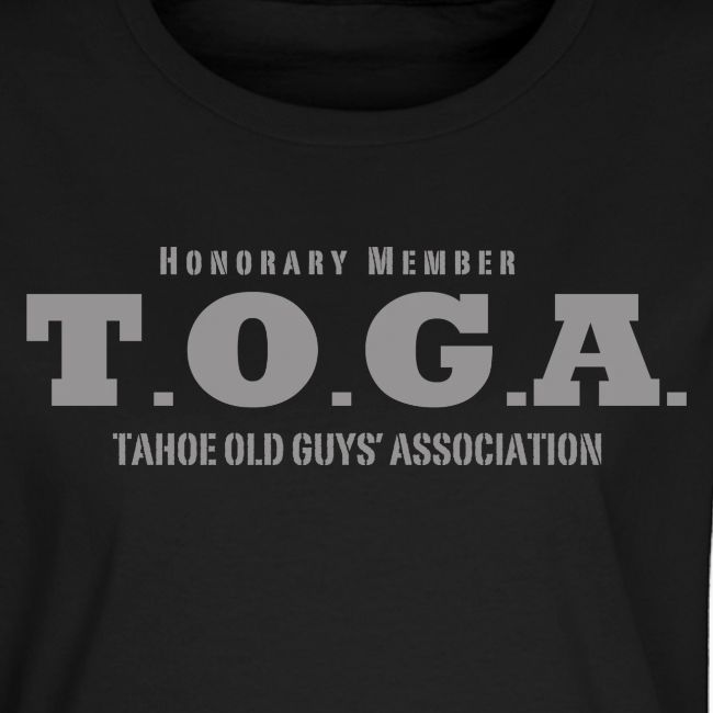 T.O.G.A. TOGA - Tahoe Old Guys' Association