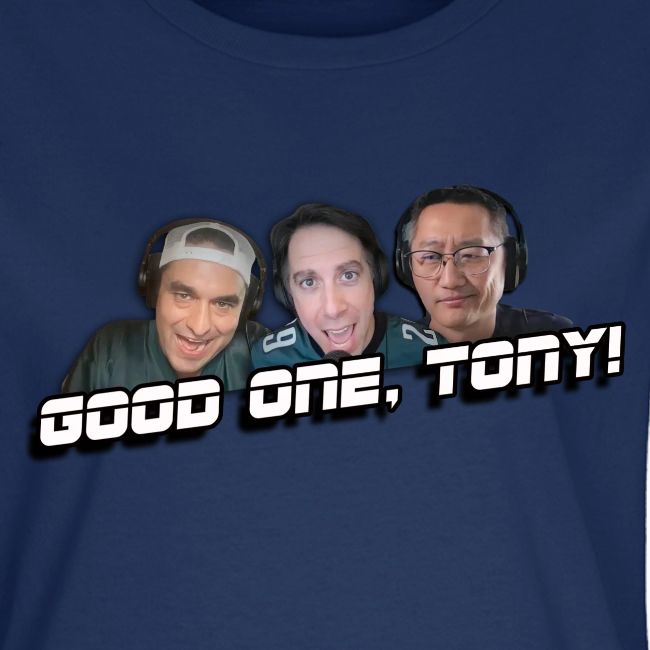 GOOD ONE, TONY! (no glow)