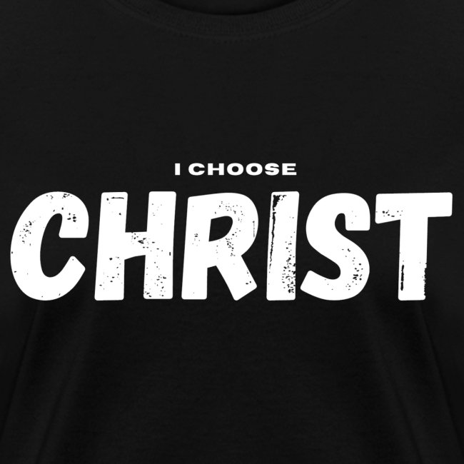 I Choose Christ