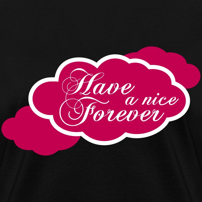 have a nice forever