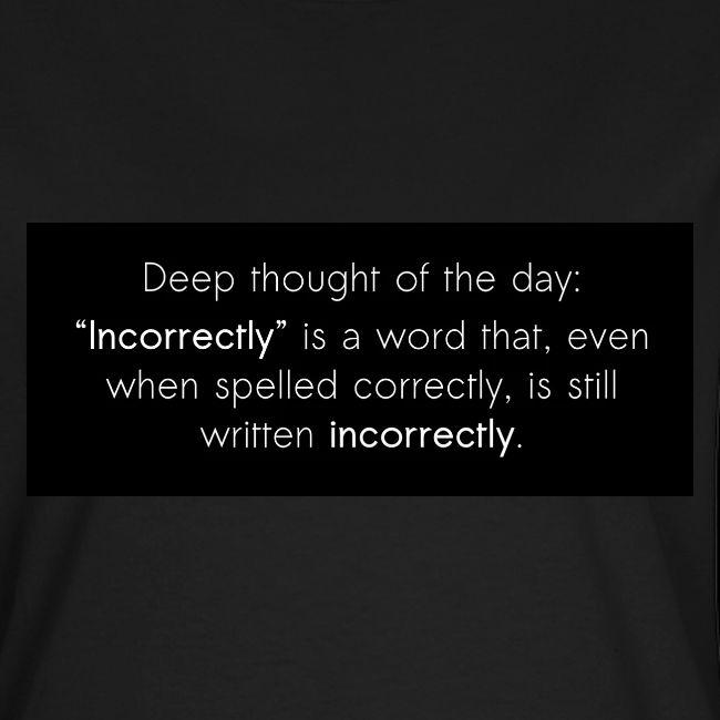 Incorrectly