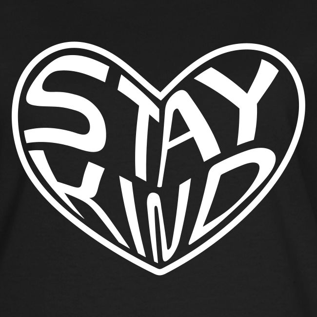 Stay Kind Hearted