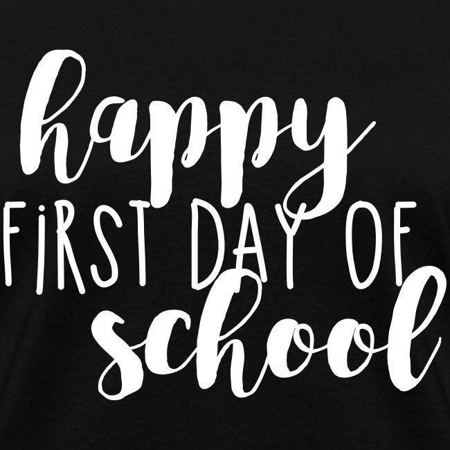 Happy First Day of School Back to School T-shirt
