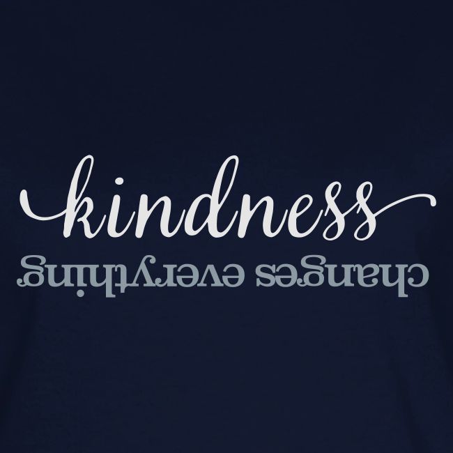 Kindness Changes Evrythng