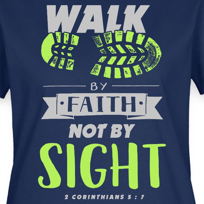 Walk by Faith Not by Sight - Lime & Gray