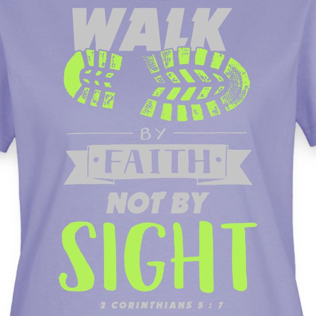 Walk by Faith Not by Sight - Lime & Gray