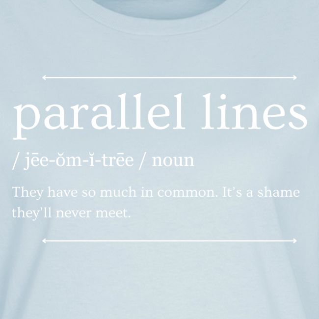 Parallel Lines Never Meet