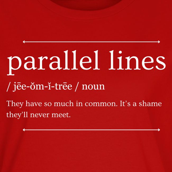 Parallel Lines Never Meet