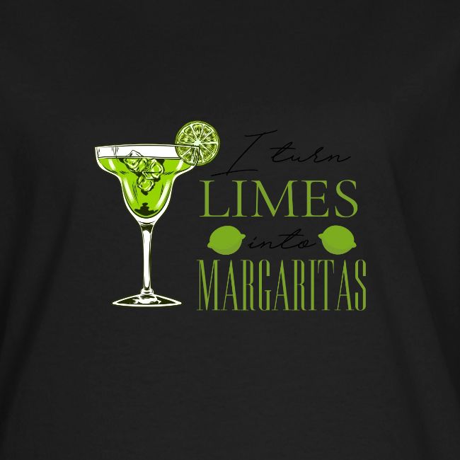 I TURN LIMES INTO MARGARITAS