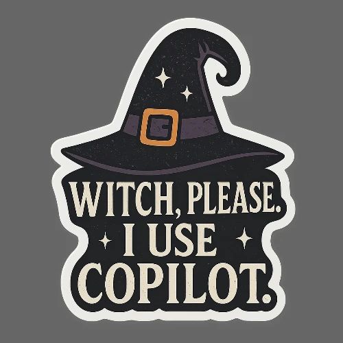 Witch Please I Use Copilot - Women's T-Shirt