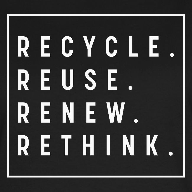 Recycle Reuse Renew Rethink Crisis Environmenta