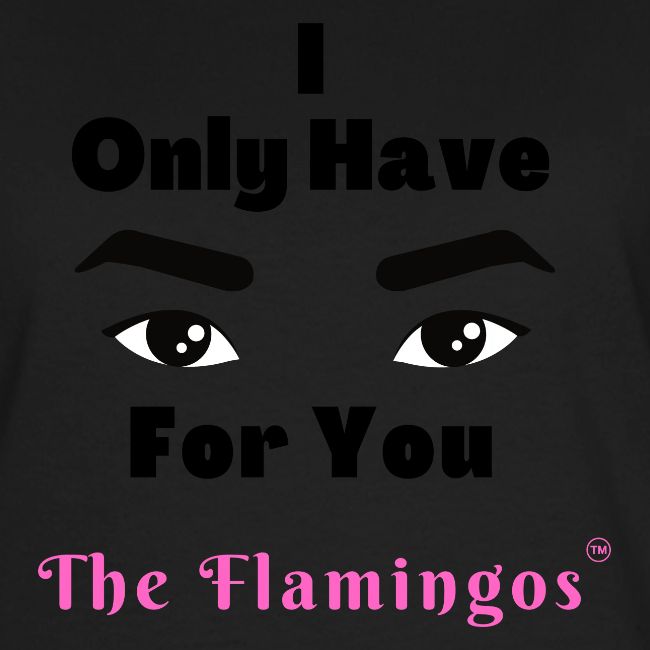 I Only Have Eyes For You w/Eyes