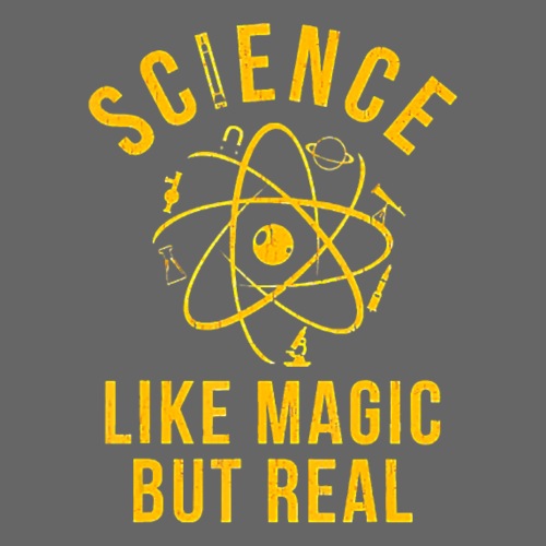 Science Like Magic But Real T Shirt - Women's T-Shirt