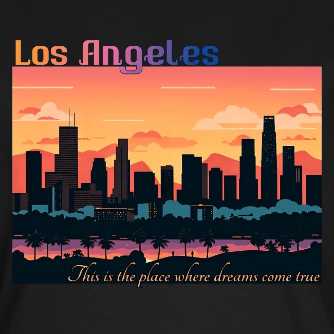 L.A. This is the place where dreams come true