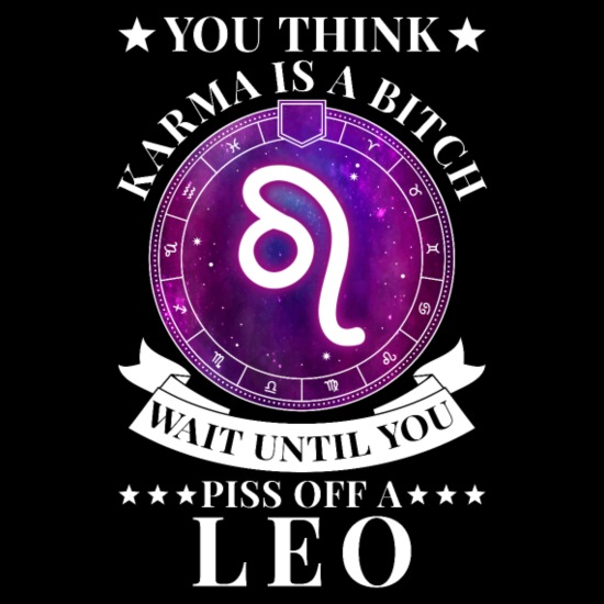Leo funny gift quote Leo zodiac' Women's T-Shirt | Spreadshirt