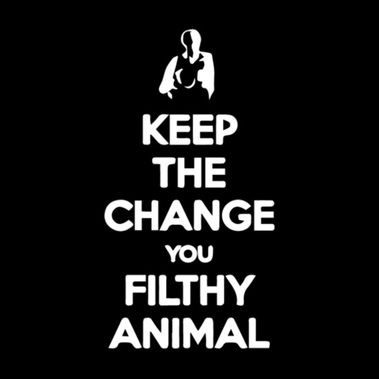 Keep the Change You Filthy Animal' Women's T-Shirt | Spreadshirt